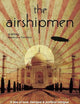 The Airshipmen: A Novel Based on a True Story. A Tale of Love, Betrayal and Political Intrigue.