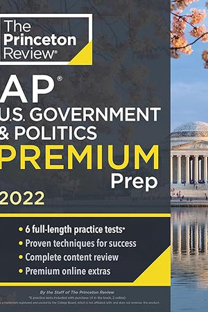 Princeton Review AP U.S. Government & Politics Premium Prep, 2022: 6 Practice Tests + Complete Content Review + Strategies & Techniques (2022) (College Test Preparation)