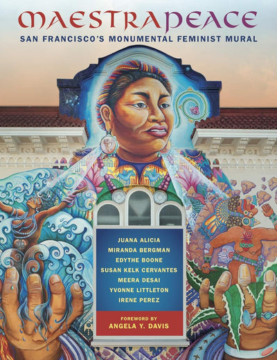 Maestrapeace: San Francisco's Monumental Feminist Mural