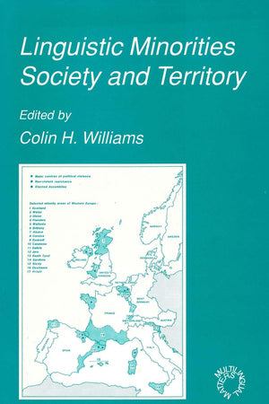 Linguistic Minorities, Society and Territory (Multilingual Matters, 78)