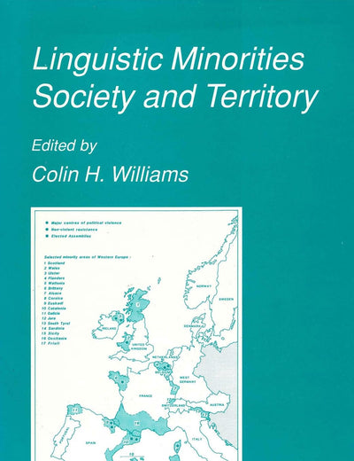 Linguistic Minorities, Society and Territory (Multilingual Matters, 78)