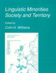 Linguistic Minorities, Society and Territory (Multilingual Matters, 78)