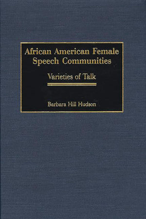 African American Female Speech Communities: Varieties of Talk
