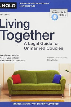 Living Together: A Legal Guide for Unmarried Couples, With Downloadable Forms