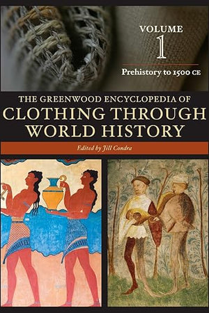 The Greenwood Encyclopedia of Clothing through World History: 3 volumes