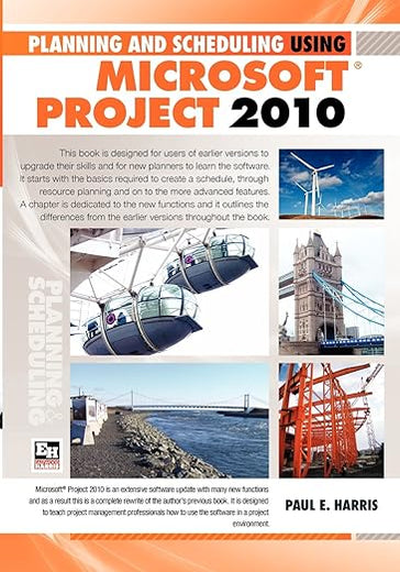 Planning and Scheduling Using Microsoft Office Project 2010