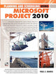Planning and Scheduling Using Microsoft Office Project 2010