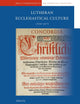 Lutheran Ecclesiastical Culture, 1550-1675 (Brill's Companions to the Christian Tradition, 11)