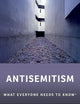 Antisemitism (What Everyone Needs To Know®)