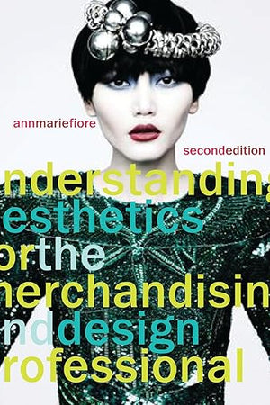 Understanding Aesthetics for the Merchandising and Design Professional