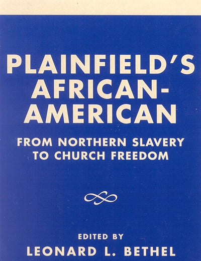 Plainfield's African-American: From Northern Slavery to Church Freedom