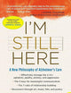 I'm Still Here: A New Philosophy of Alzheimer's Care