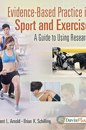Evidence-Based Practice in Sport and Exercise: A Practitioner's Guide to Using Research: A Practitioner's Guide to Using Research