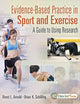 Evidence-Based Practice in Sport and Exercise: A Practitioner's Guide to Using Research: A Practitioner's Guide to Using Research