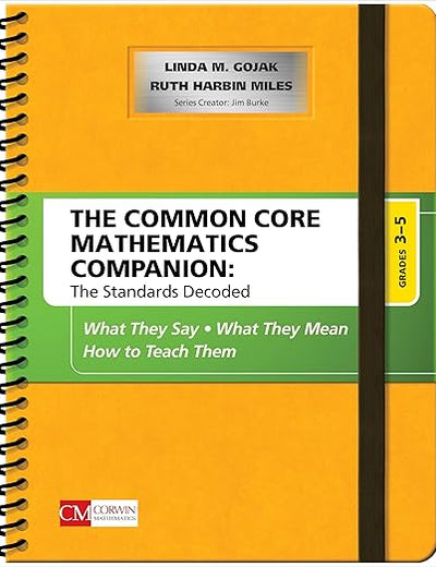 The Common Core Mathematics Companion: The Standards Decoded, Grades 3-5: What They Say, What They Mean, How to Teach Them (Corwin Mathematics Series)