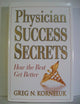 Physician Success Secrets: How the Best Get Better