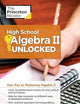 High School Algebra II Unlocked: Your Key to Mastering Algebra II (High School Subject Review)