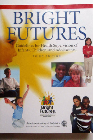 Bright Futures: Guidelines for Health Supervision of Infants, Children, and Adolescents