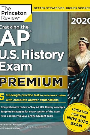 Cracking the AP U.S. History Exam 2020, Premium Edition: 5 Practice Tests + Complete Content Review + Proven Prep for the NEW 2020 Exam (College Test Preparation)