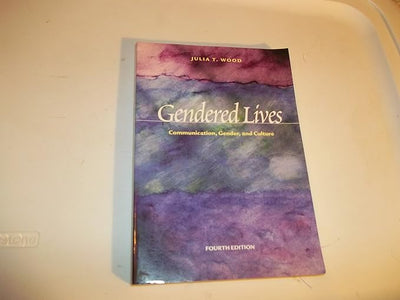 Gendered Lives : Communication, Gender, and Culture (Wadsworth Series in Speech Communication)