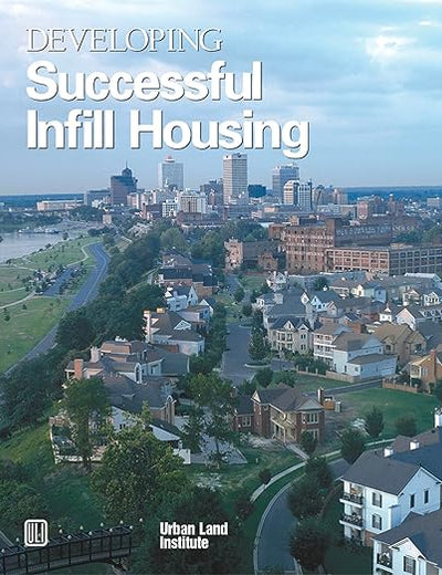 Developing Successful Infill Housing