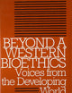 Beyond a Western Bioethics: Voices From the Developing World (Clinical Medical Ethics)