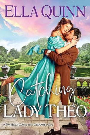 Catching Lady Theo (Here Come the Grooms)