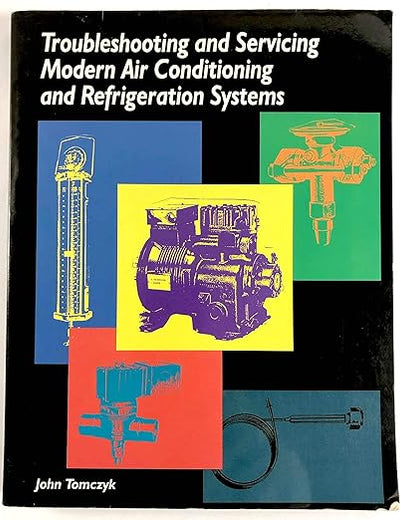 Troubleshooting and Servicing Modern Air Conditioning and Refrigeration Systems