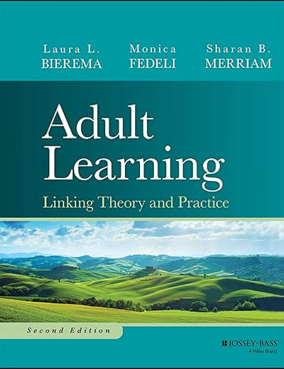 Adult Learning: Linking Theory and Practice