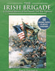 Irish Brigade: A Pictorial History of the Famed Civil War Fighters