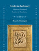 Order in the Court: Medieval Procedural Treatises in Translation (Medieval Law and Its Practice, 21)