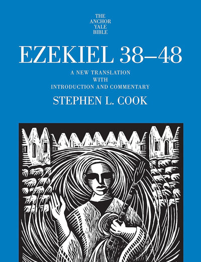 Ezekiel 38-48: A New Translation with Introduction and Commentary (The Anchor Yale Bible Commentaries)