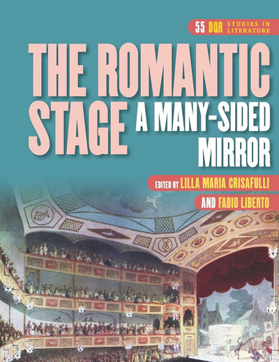 The Romantic Stage: A Many-Sided Mirror (DQR Studies in Literature, 55)