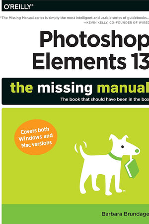 Photoshop Elements 13: The Missing Manual
