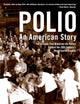 Polio: An American Story