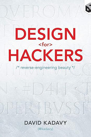 Design for Hackers: Reverse Engineering Beauty