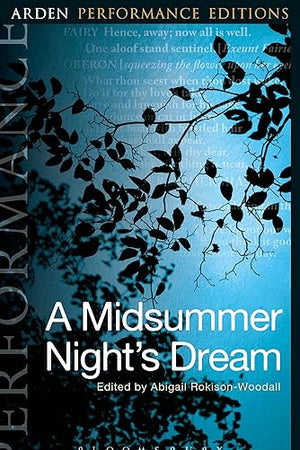 A Midsummer Night's Dream: Arden Performance Editions