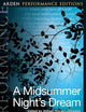 A Midsummer Night's Dream: Arden Performance Editions
