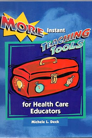More Instant Teaching Tools for Health Care Educators