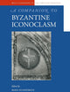 A Companion to Byzantine Iconoclasm (Brill's Companions to the Christian Tradition, 99) (Arabic Edition)