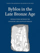 Byblos in the Late Bronze Age: Interactions between the Levantine and Egyptian Worlds (Studies in the Archaeology and History of the Levant, 9)