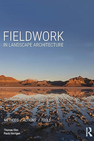 Fieldwork in Landscape Architecture: Methods, Actions, Tools
