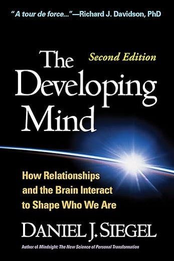 The Developing Mind, Second Edition: How Relationships and the Brain Interact to Shape Who We Are