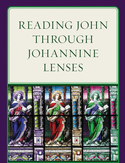 Reading John through Johannine Lenses (Interpreting Johannine Literature)