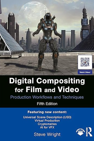Digital Compositing for Film and Video: Production Workflows and Techniques