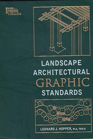 Landscape Architectural Graphic Standards (Wiley Graphic Standards)