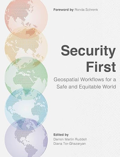 Security First: Geospatial Workflows for a Safe and Equitable World