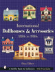 International Dollhouses and Accessories: 1880s to 1980s (A Schiffer Book for Collectors)
