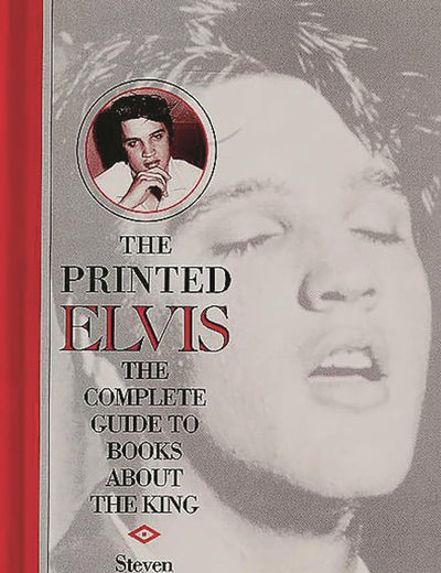 The Printed Elvis: The Complete Guide to Books about the King (Music Reference Collection)