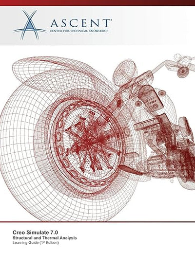 Creo Simulate 7.0: Structural and Thermal Analysis